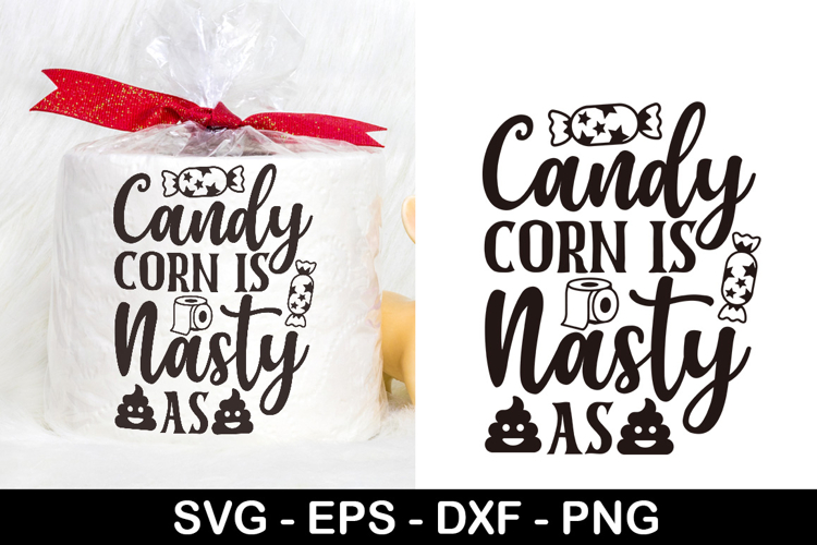 Candy corn is nasty as SVG - Halloween Toilet Paper Design