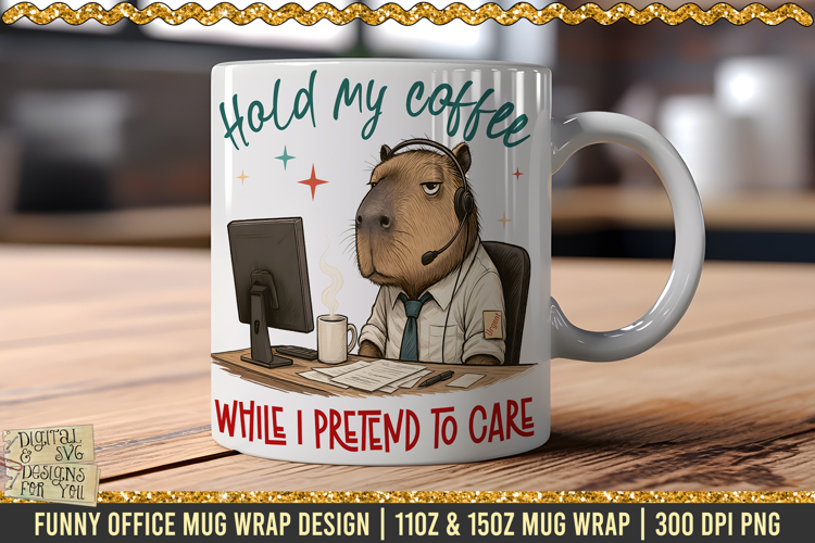 Capybara Coffee Mug Wrap PNG Sarcastic Office Humor