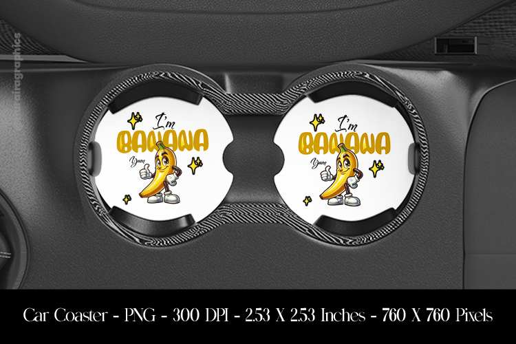Im Banana Yum Car Coaster Sublimation Design PNG