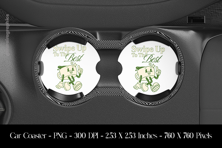 Swipe Up To The Best Car Coaster Sublimation Design