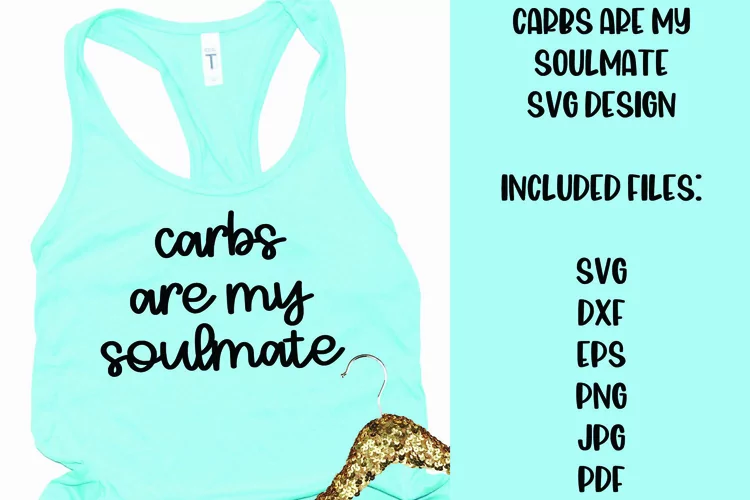 Carbs Are My Soulmate Funny Sassy SVG Design