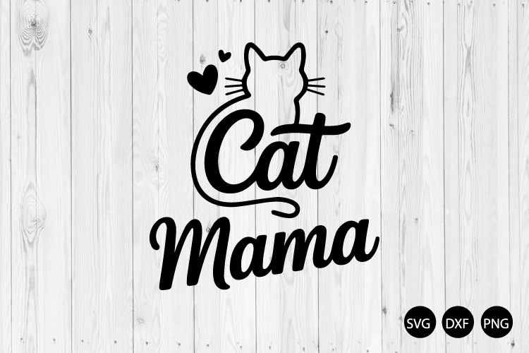 Cat Mama SVG, Cat Lover SVG, Funny Cat Mom SVG