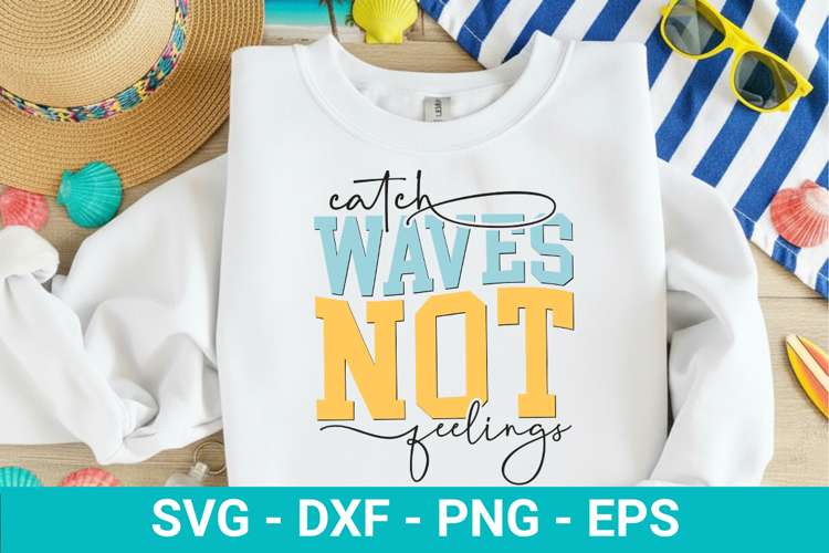Catch Waves Not Feelings SVG - Retro Summer Design