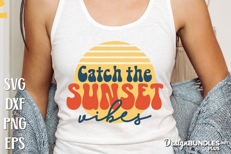 Catch The Sunset Vibes, Sunset Quote Svg, Sunset Svg Saying