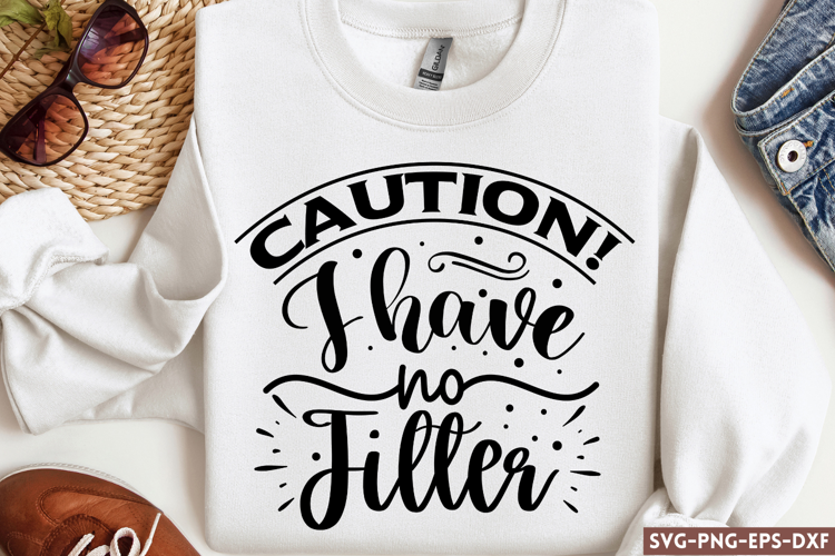 Caution! I have no filter SVG, Sarcastic SVG