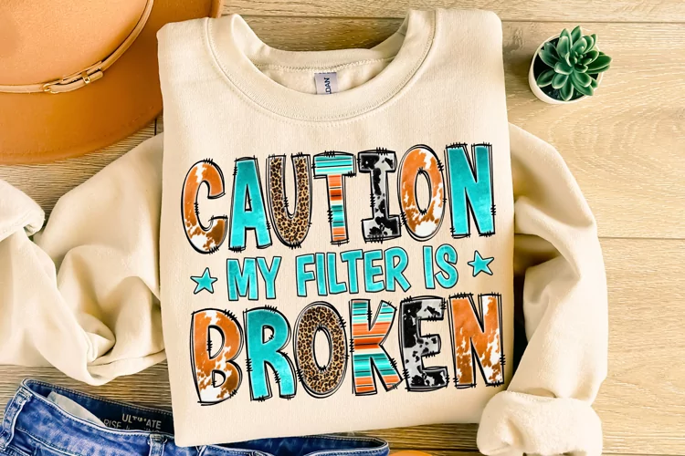Caution My Filter Is Broken PNG, Funny Quotes PNG, Sarcastic