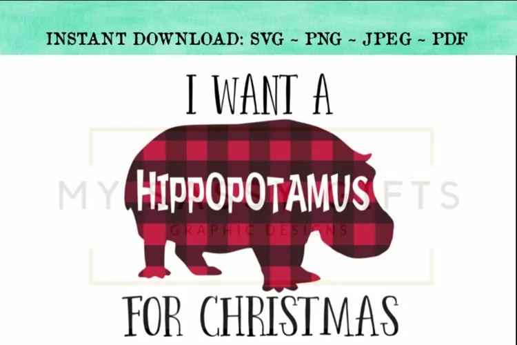 I Want A Hippopotamus For Christmas Buffalo Plaid SVG Design
