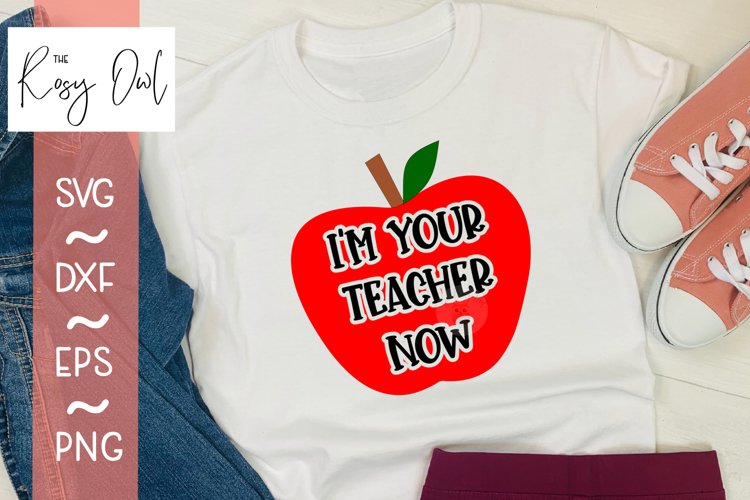 I'm Your Teacher Now SVG PNG DXF EPS example image 1