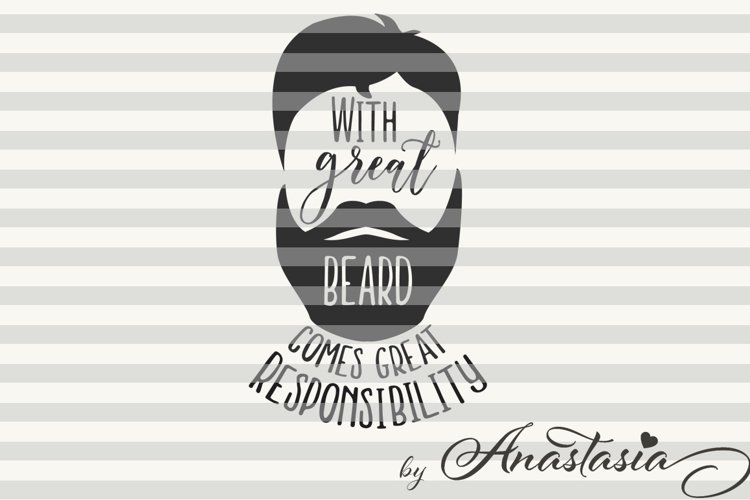 With great beard comes great responsibility Cut Ready SVG