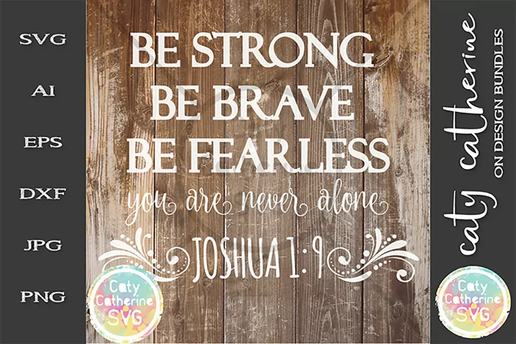 Be Strong Be Brave Be Fearless You Are Never Alone SVG