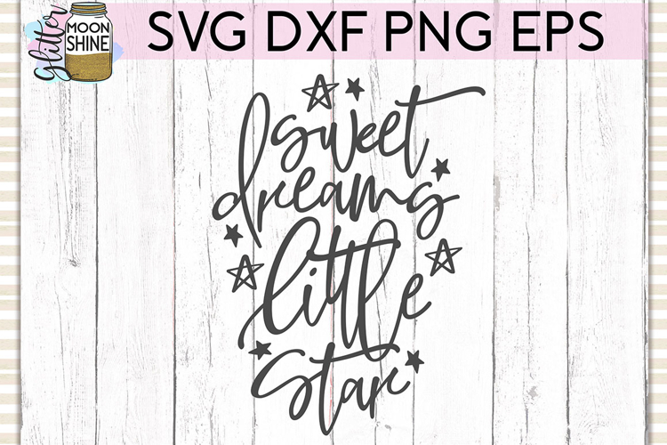Sweet Dreams Little Star SVG DXF PNG EPS Cutting Files