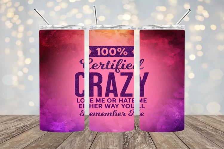 Certified Crazy- 20oz Sublimation - PNG Design