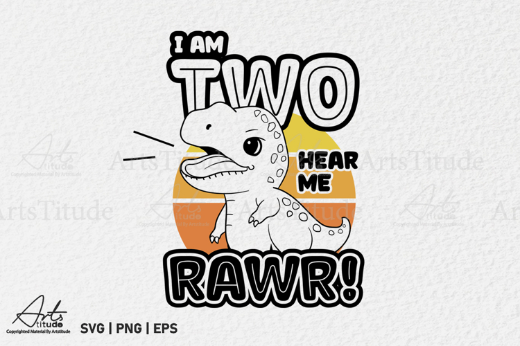 I Am Two Hear Me Rawr SVG, 2nd Birthday Dinosaur Sublimation