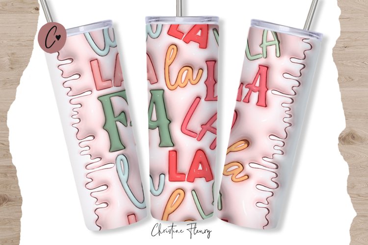 3D Inflated Fa La La Tumbler Wrap PNG
