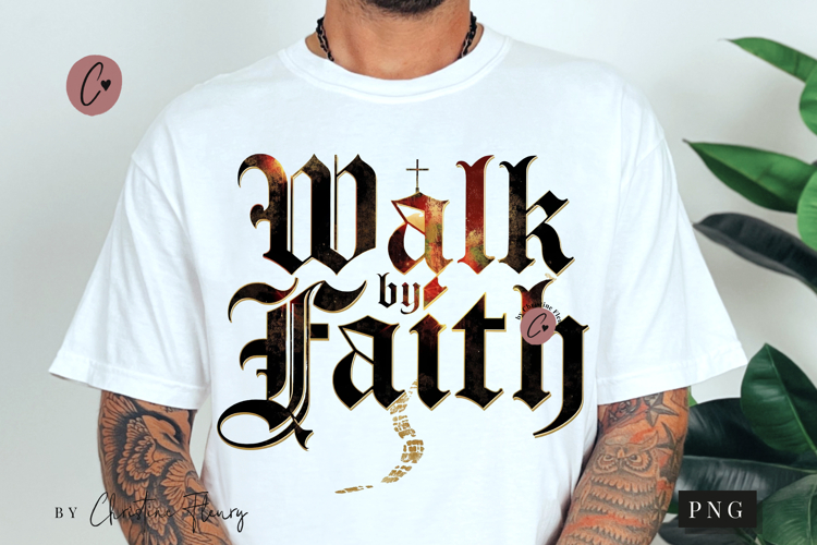 Walk By Faith Christian PNG