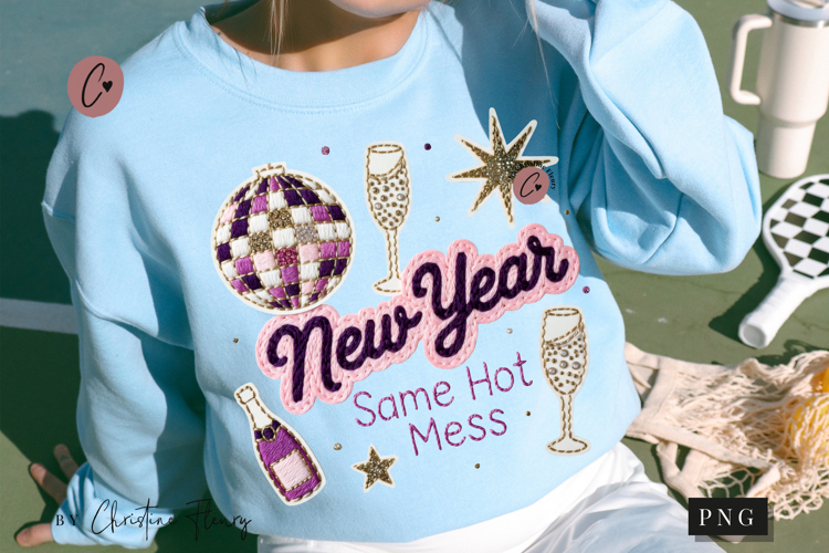 Funny New Year Same Hot Mess PNG Faux Patchwork