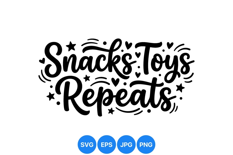 Hand Lettered Snacks Toys Repeats SVG Design