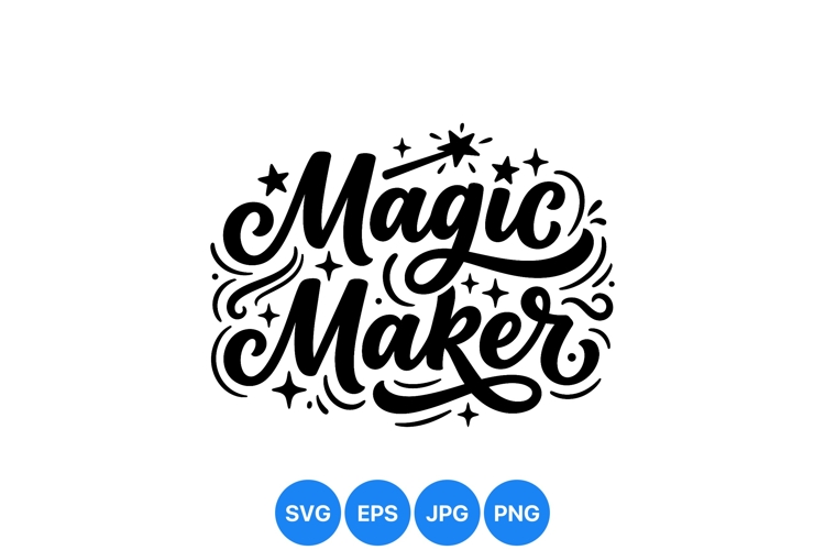 Hand Lettered Magic Maker Typography SVG Design
