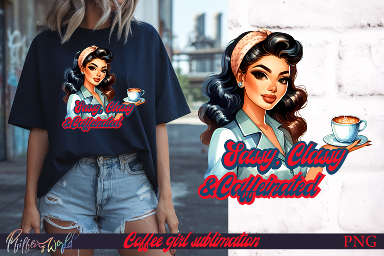 Pin-Up Coffee Girl Quote | Sassy, Classy   Caffeinated