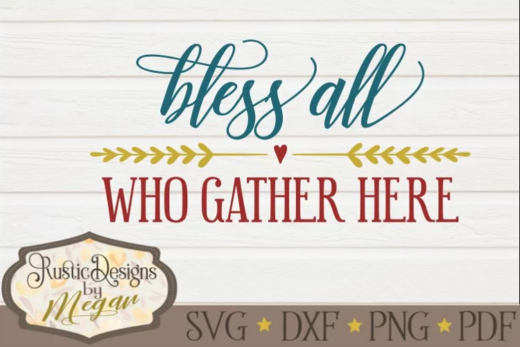 Bless all Who Gather Here Fall svg cut file