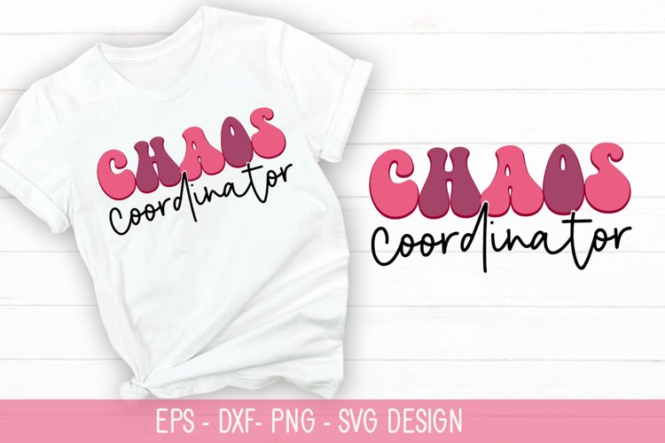 Chaos Coordinator SVG - Mothers Day Retro Design