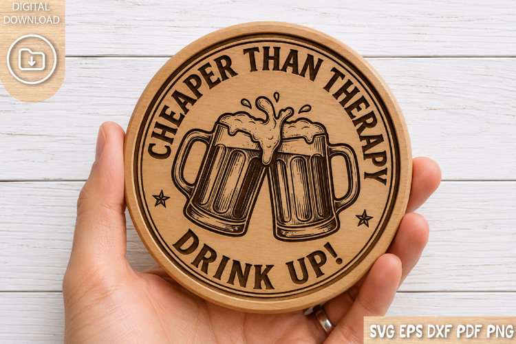 Cheaper Than Therapy SVG - Funny Beer Coaster Cut File