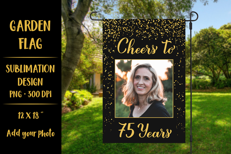 Cheers to 75 Years garden flag sublimation design