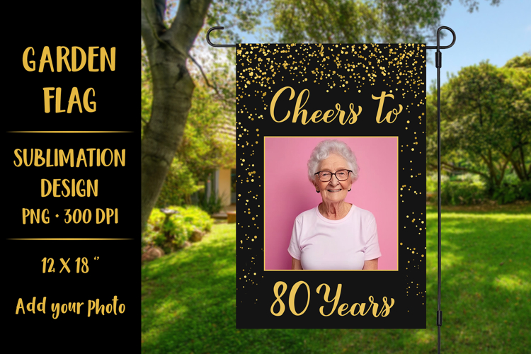 Cheers to 80 Years garden flag sublimation design