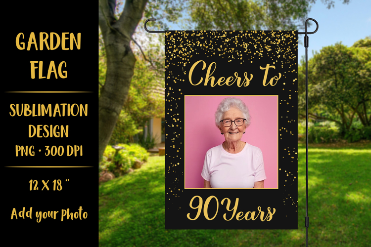 Cheers to 90 Years garden flag sublimation design