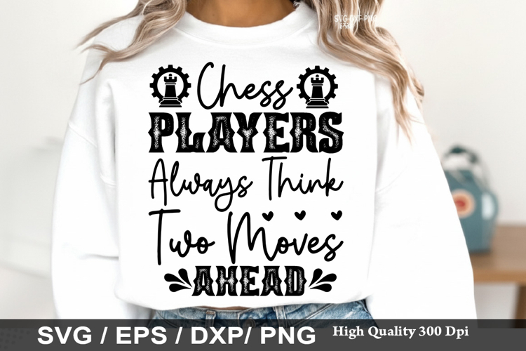 Chess Players Always Think Two - Chess SVG Design