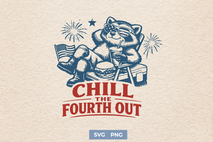 Chill the Fourth Out SVG - Funny Raccoon 4th of July PNG