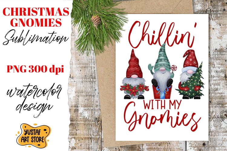 Christmas gnomes sublimation Chillin with my gnomies