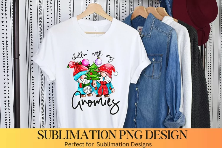 Chillin with my Gnomies |Christmas Gnome Sublimation