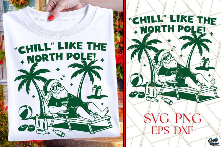 Chill Like The North Pole | Christmas SVG | Santa SVG|PNG