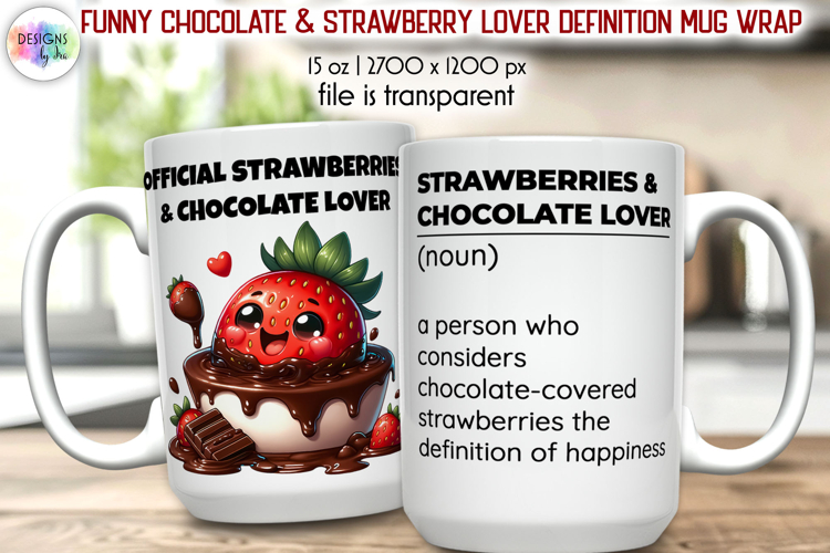Funny Chocolate Strawberry Lover Mug Wrap, Food Lover Mug