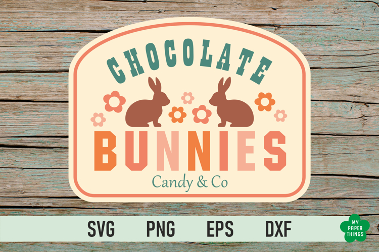 Chocolate Bunnies Sign SVG, Farmhouse Easter Sign Cut File