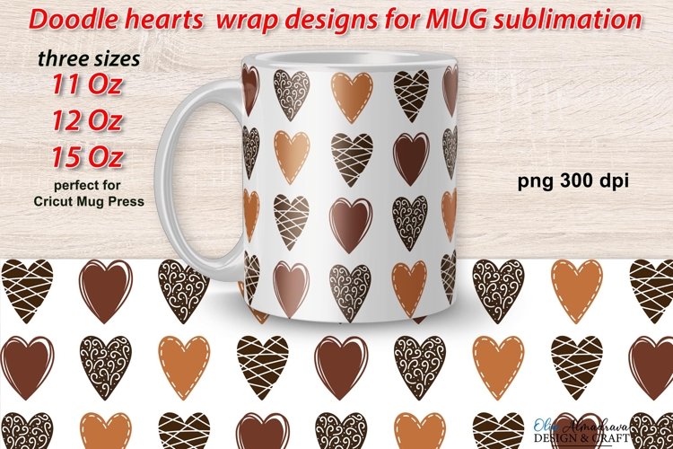 Mug sublimation wrap designs for 11 oz, 12 oz, 15 oz mugs with hand drawn doodle hearts of chocolate colors, cute wrap designs for coffee mugs, gift idea for birthday, Valentines day, wedding. 