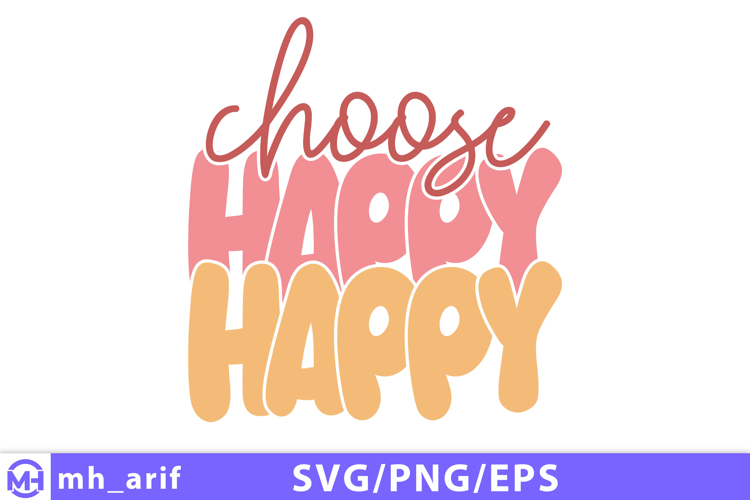 Vibrant choose happy t shirt design with colorful typograpy