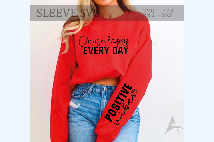 Choose happy every day Sleeve SVG Design