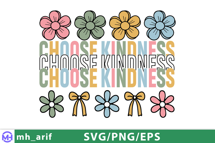 Choose Kindness SVG Inspirational Daisy Positive Quote PNG