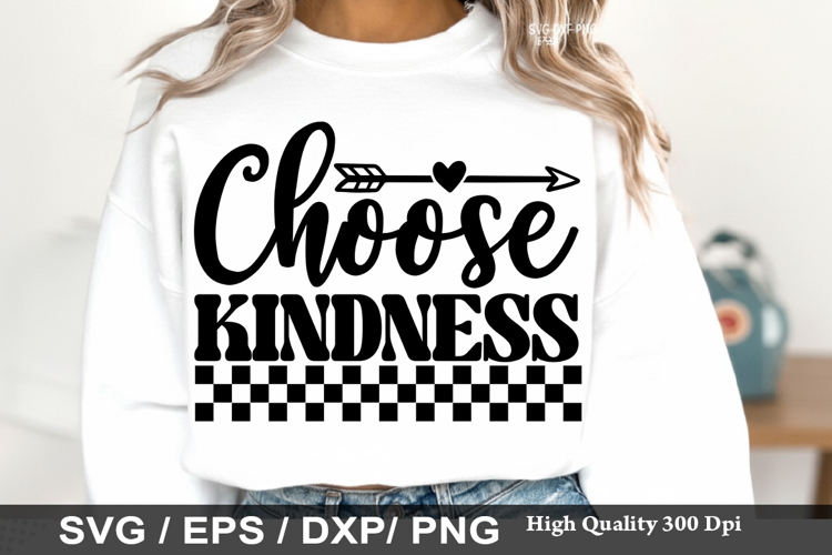 Choose Kindness - Kindness SVG Design