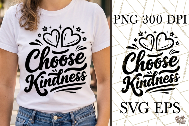 Choose Kindness SVG PNG Inspirational Positive Quote