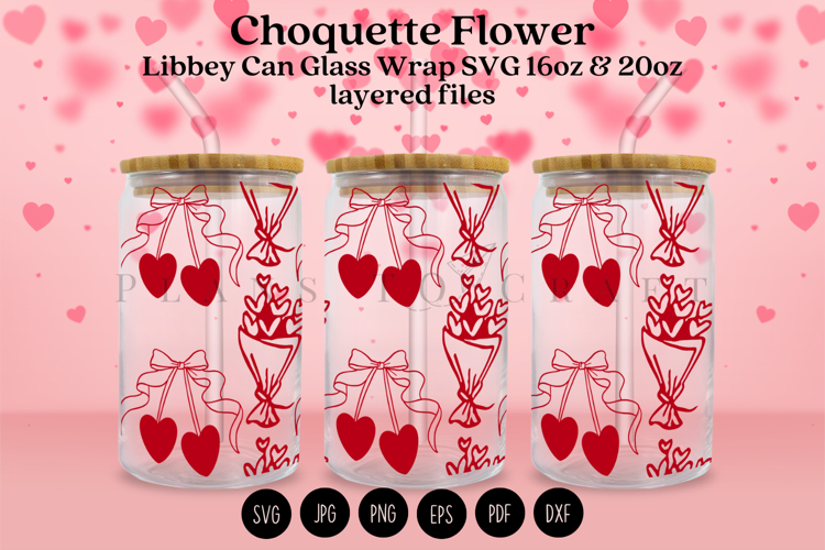 Choquette Valentine Libbey Can Glass Wrap SVG