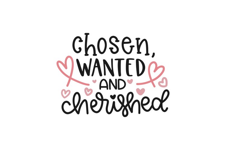 Chosen, Wanted And Cherished