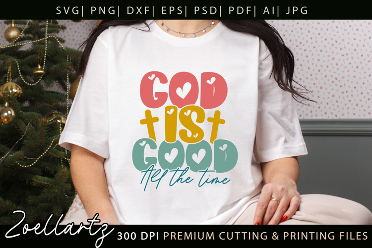 God Is Good SVG for Cricut Christian T-shirt Mug Design