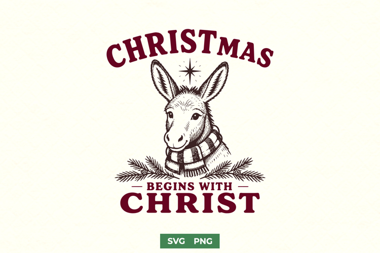 Christmas Begins With Christ SVG, Christian Christmas PNG