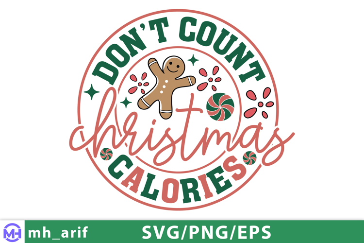 Christmas Calories Don’t Count SVG Funny Holiday Quote PNG