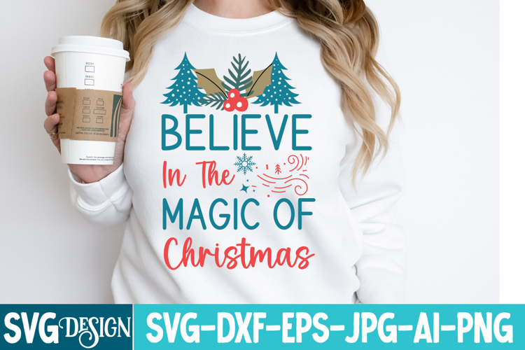 Believe in the Magic of Christmas SVG Cut File,Christmas SVG