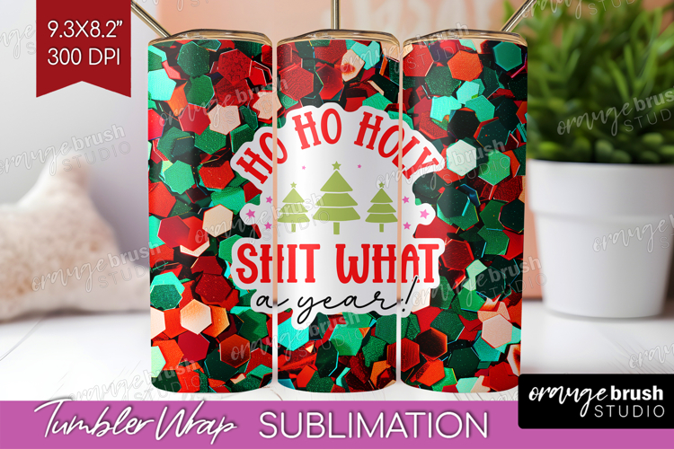 Funny Christmas Quote Tumbler Wrap - Xmas Glitter Tumbler