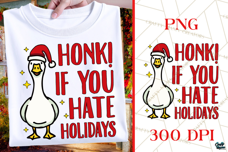 Honk If You Hate Holidays | Santa Goose | Christmas PNG